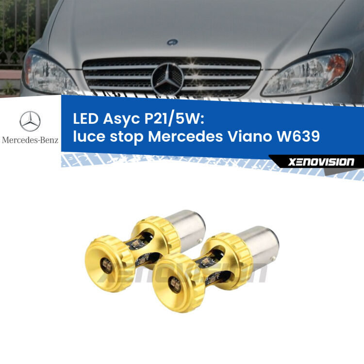 0  luce Stop LED per Mercedes Viano W639 2003 - 2007: p21/5w Asyc <strong>luce stop LED per Mercedes Viano</strong> W639 2003 - 2007. Lampadina <strong>P21/5W</strong> rossa Canbus modello Asyc Xenovision.