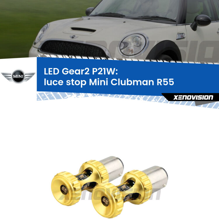 <strong>Luce Stop LED per Mini Clubman</strong> R55 2007 - 2015. Coppia lampade <strong>P21W</strong> super canbus Rosse modello Gear2.