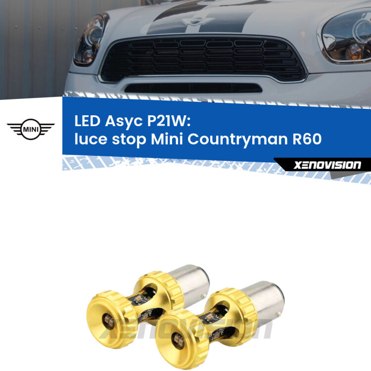 0 Luce Stop LED per Mini Countryman R60 2010 - 2016: P21W Asyc <strong>Luce Stop LED per Mini Countryman</strong> R60 2010 - 2016. Coppia lampade <strong>P21W</strong> super canbus Rosse modello Gear2.