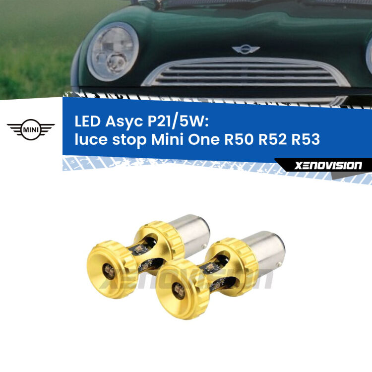 0 luce Stop LED per Mini One R50 R52 R53 2006 - 2006: p21/5w Asyc <strong>luce stop LED per Mini One</strong> R50 R52 R53 2006 - 2006. Lampadina <strong>P21/5W</strong> rossa Canbus modello Asyc Xenovision.