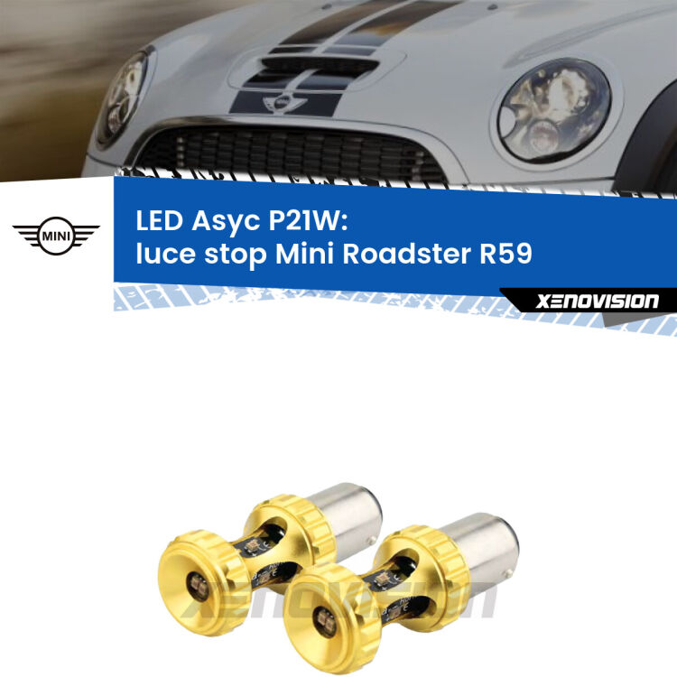 0 Luce Stop LED per Mini Roadster R59 2012 - 2015: P21W Asyc <strong>Luce Stop LED per Mini Roadster</strong> R59 2012 - 2015. Coppia lampade <strong>P21W</strong> super canbus Rosse modello Gear2.
