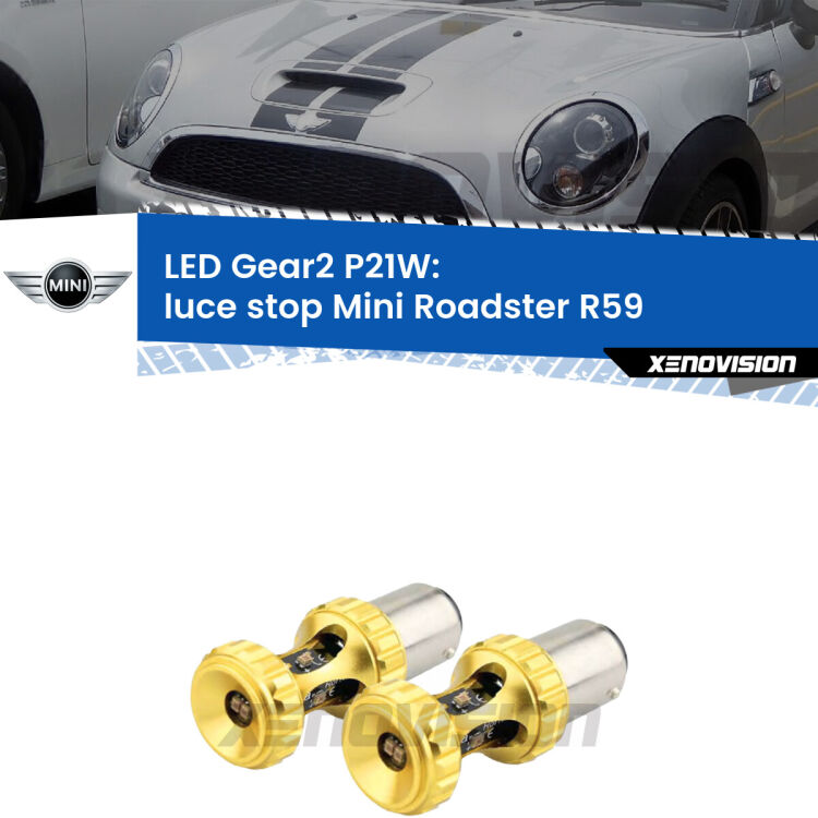 <strong>Luce Stop LED per Mini Roadster</strong> R59 2012 - 2015. Coppia lampade <strong>P21W</strong> super canbus Rosse modello Gear2.