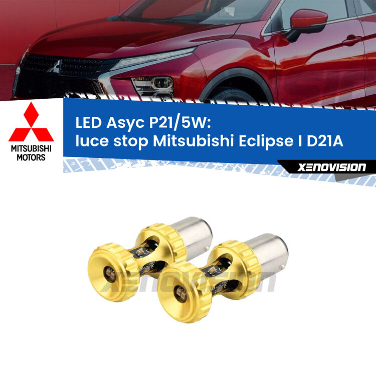 <strong>luce stop LED per Mitsubishi Eclipse I</strong> D21A 1991 - 1995. Lampadina <strong>P21/5W</strong> rossa Canbus modello Asyc Xenovision.
