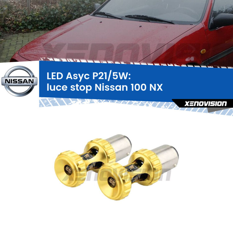 <strong>luce stop LED per Nissan 100 NX</strong>  1990 - 1994. Lampadina <strong>P21/5W</strong> rossa Canbus modello Asyc Xenovision.