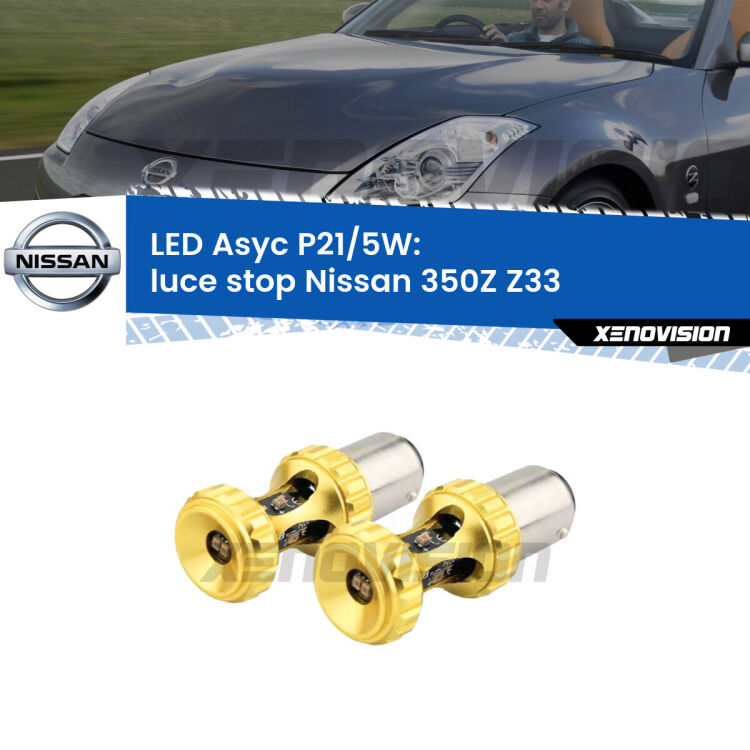 <strong>luce stop LED per Nissan 350Z</strong> Z33 2003 - 2009. Lampadina <strong>P21/5W</strong> rossa Canbus modello Asyc Xenovision.
