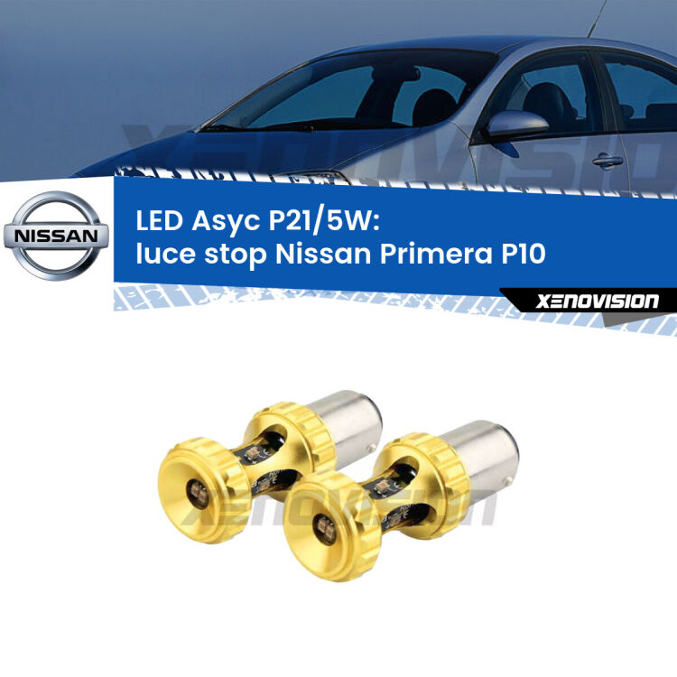 <strong>luce stop LED per Nissan Primera</strong> P10 1990 - 1996. Lampadina <strong>P21/5W</strong> rossa Canbus modello Asyc Xenovision.