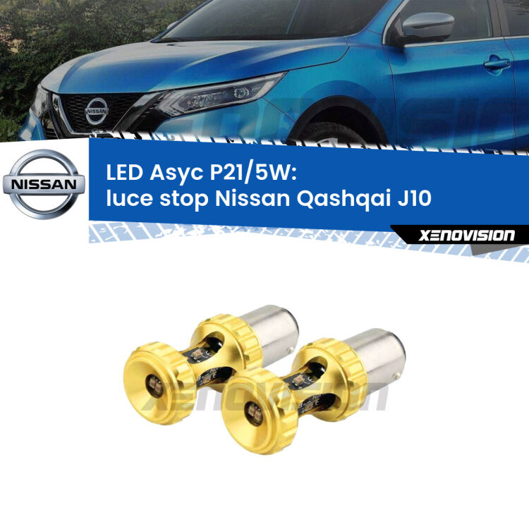 <strong>luce stop LED per Nissan Qashqai</strong> J10 2007 - 2013. Lampadina <strong>P21/5W</strong> rossa Canbus modello Asyc Xenovision.