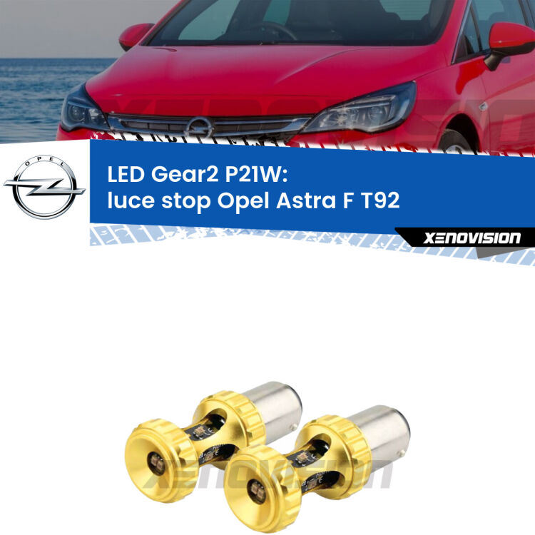 <strong>Luce Stop LED per Opel Astra F</strong> T92 1991 - 1998. Coppia lampade <strong>P21W</strong> super canbus Rosse modello Gear2.