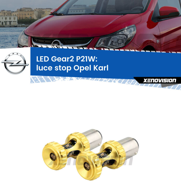 <strong>Luce Stop LED per Opel Karl</strong>  2015 - 2018. Coppia lampade <strong>P21W</strong> super canbus Rosse modello Gear2.