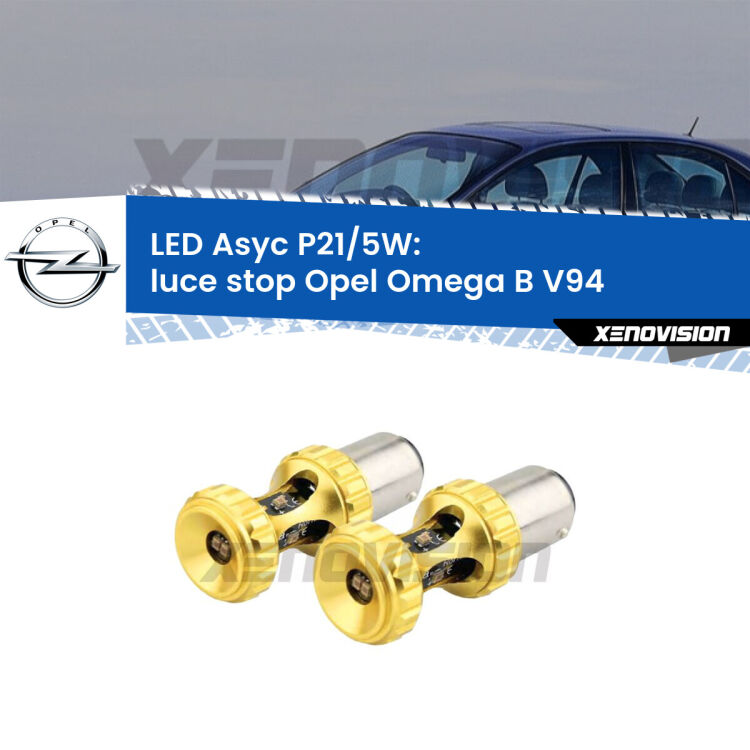 <strong>luce stop LED per Opel Omega B</strong> V94 1994 - 2003. Lampadina <strong>P21/5W</strong> rossa Canbus modello Asyc Xenovision.