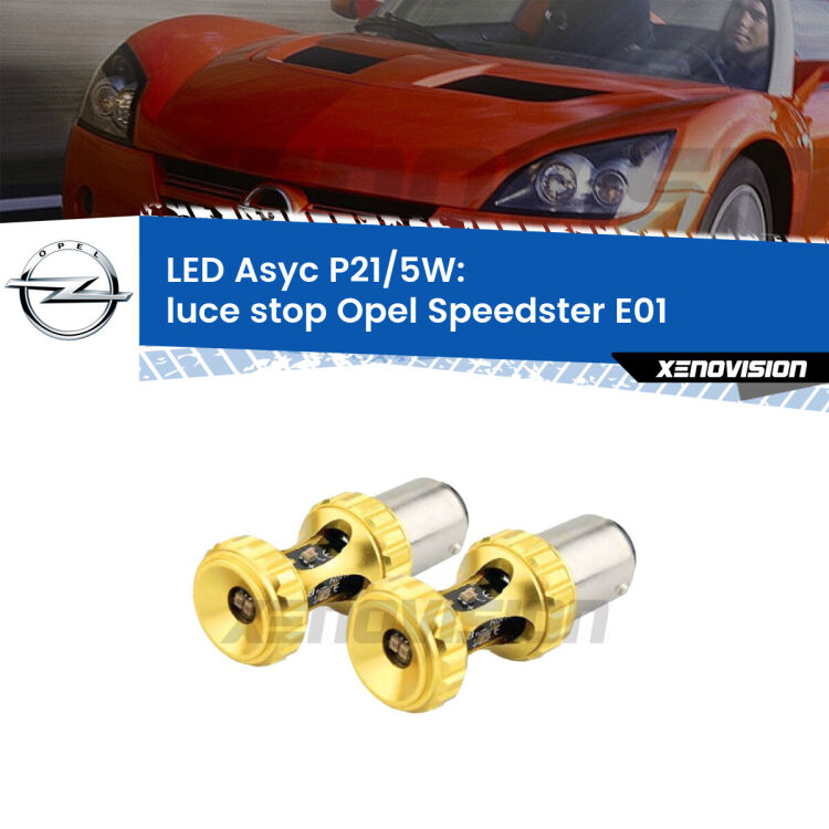 <strong>luce stop LED per Opel Speedster</strong> E01 2000 - 2006. Lampadina <strong>P21/5W</strong> rossa Canbus modello Asyc Xenovision.