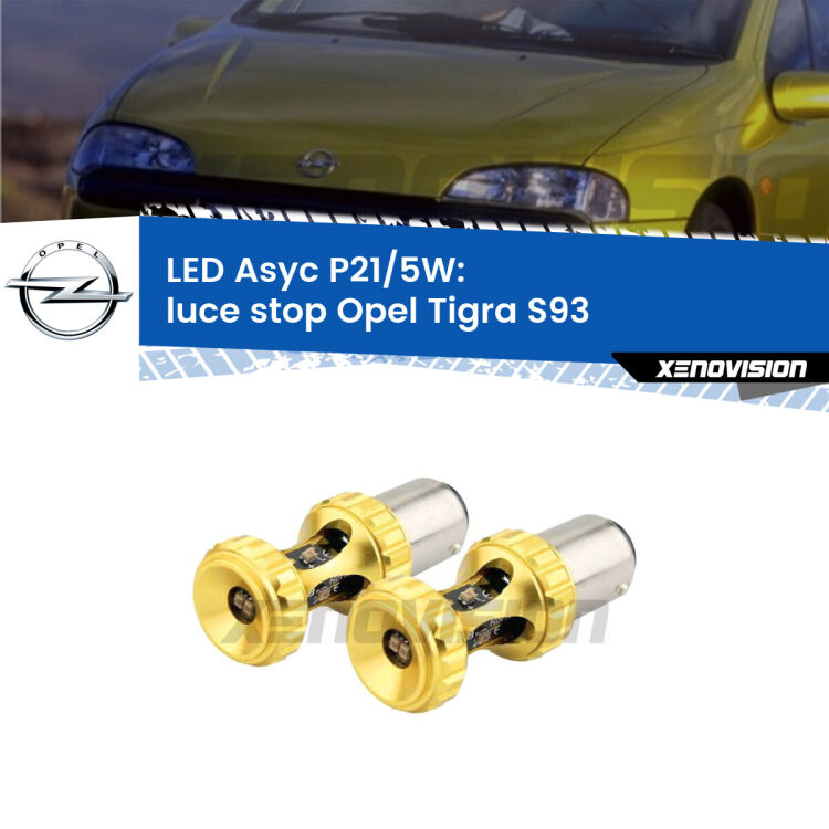 0  luce Stop LED per Opel Tigra S93 1994 - 2000: p21/5w Asyc <strong>luce stop LED per Opel Tigra</strong> S93 1994 - 2000. Lampadina <strong>P21/5W</strong> rossa Canbus modello Asyc Xenovision.