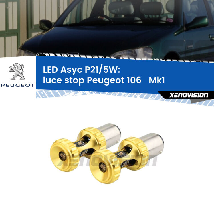 <strong>luce stop LED per Peugeot 106  </strong> Mk1 1991 - 1996. Lampadina <strong>P21/5W</strong> rossa Canbus modello Asyc Xenovision.