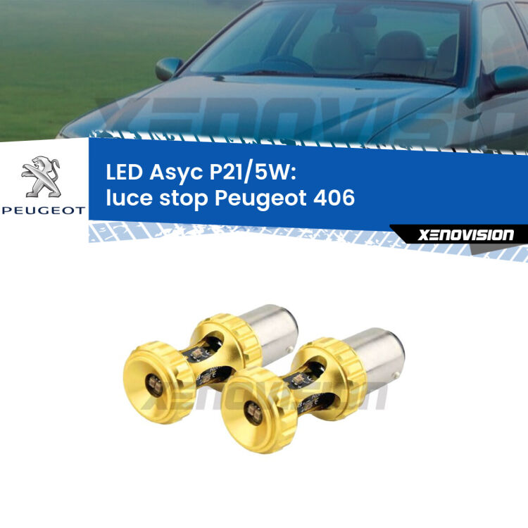 0 luce Stop LED per Peugeot 406 1995 - 2004: p21/5w Asyc <strong>luce stop LED per Peugeot 406</strong> 1995 - 2004. Lampadina <strong>P21/5W</strong> rossa Canbus modello Asyc Xenovision.
