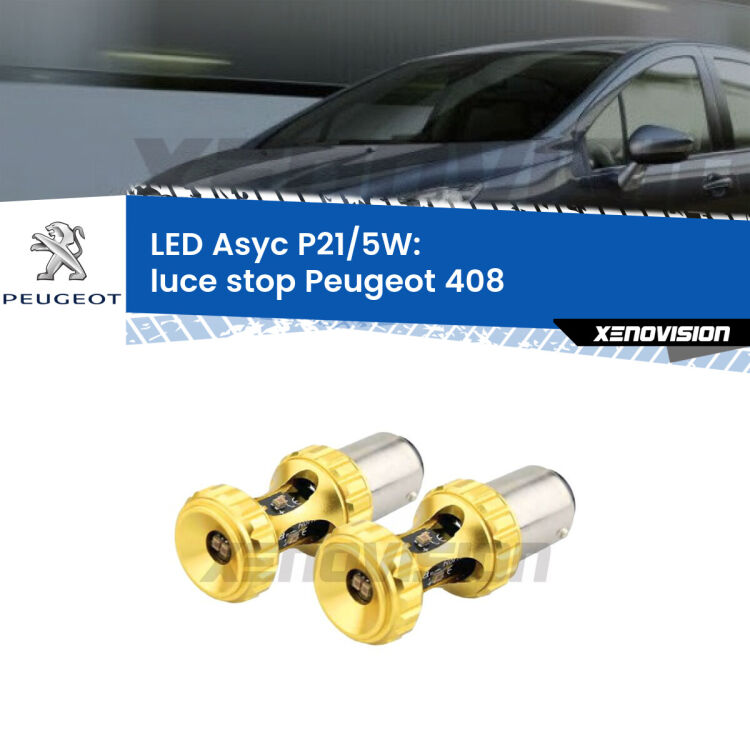 <strong>luce stop LED per Peugeot 408</strong>  2010 in poi. Lampadina <strong>P21/5W</strong> rossa Canbus modello Asyc Xenovision.