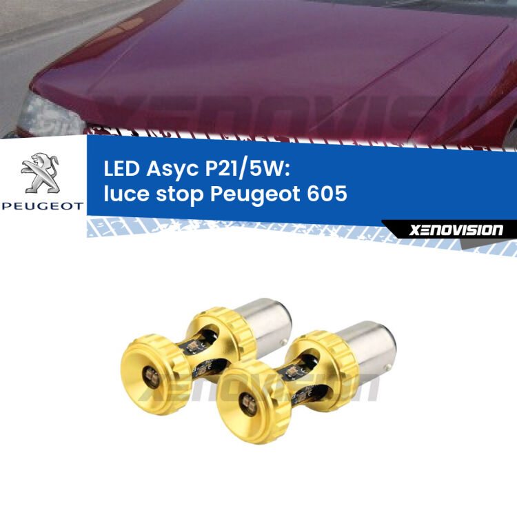 <strong>luce stop LED per Peugeot 605</strong>  1994 - 1999. Lampadina <strong>P21/5W</strong> rossa Canbus modello Asyc Xenovision.