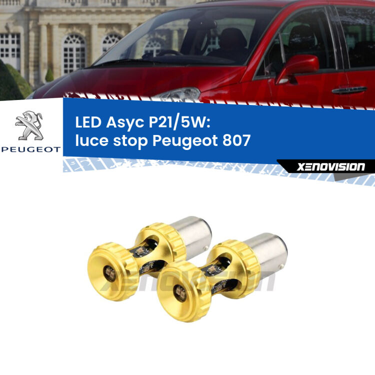 <strong>luce stop LED per Peugeot 807</strong>  2002 - 2010. Lampadina <strong>P21/5W</strong> rossa Canbus modello Asyc Xenovision.