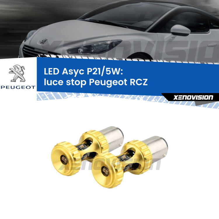 <strong>luce stop LED per Peugeot RCZ</strong>  2010 - 2015. Lampadina <strong>P21/5W</strong> rossa Canbus modello Asyc Xenovision.