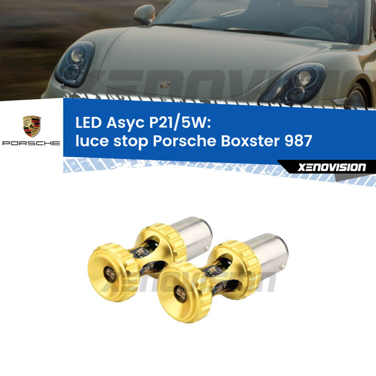 0  luce Stop LED per Porsche Boxster 987 2004 - 2008: p21/5w Asyc <strong>luce stop LED per Porsche Boxster</strong> 987 2004 - 2008. Lampadina <strong>P21/5W</strong> rossa Canbus modello Asyc Xenovision.