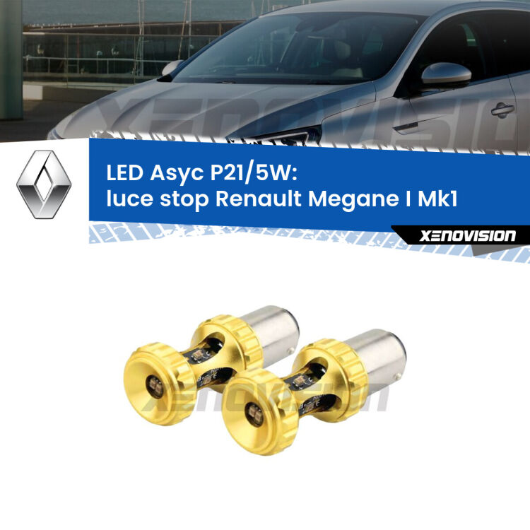<strong>luce stop LED per Renault Megane I</strong> Mk1 1996 - 2003. Lampadina <strong>P21/5W</strong> rossa Canbus modello Asyc Xenovision.