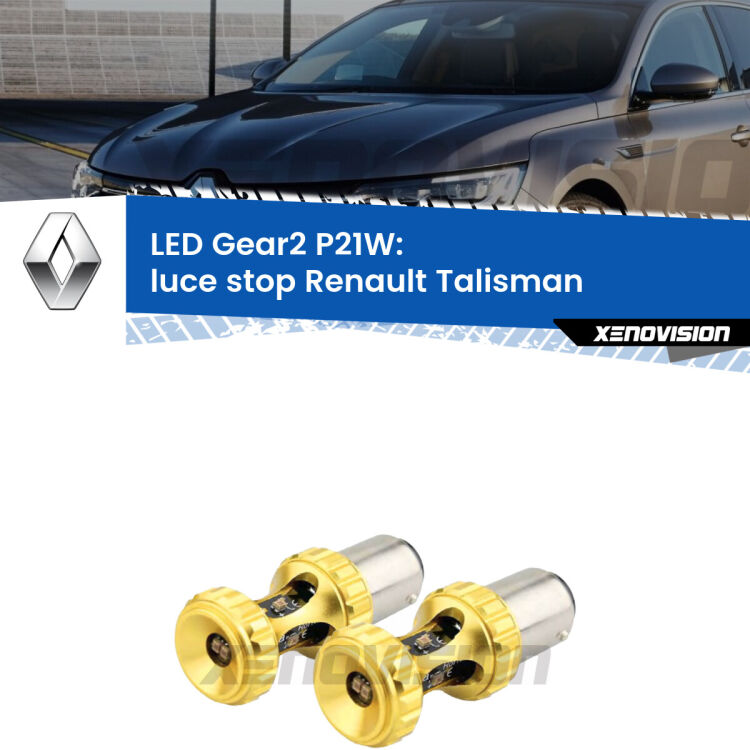 <strong>Luce Stop LED per Renault Talisman</strong>  2015 - 2022. Coppia lampade <strong>P21W</strong> super canbus Rosse modello Gear2.