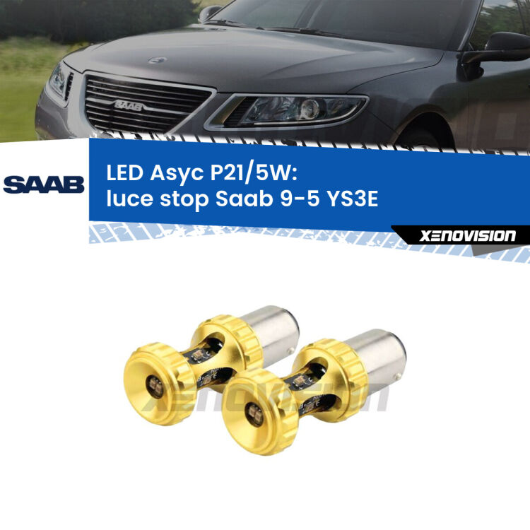 <strong>luce stop LED per Saab 9-5</strong> YS3E 1997 - 2010. Lampadina <strong>P21/5W</strong> rossa Canbus modello Asyc Xenovision.