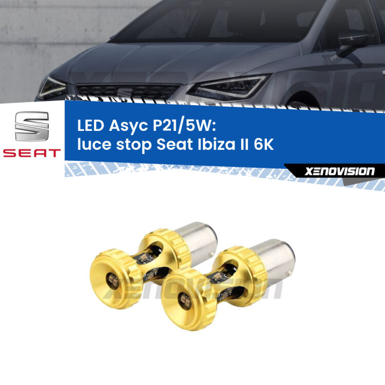 <strong>luce stop LED per Seat Ibiza II</strong> 6K 1993 - 2002. Lampadina <strong>P21/5W</strong> rossa Canbus modello Asyc Xenovision.