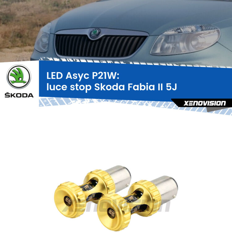 0 Luce Stop LED per Skoda Fabia II 5J 2006 - 2014: P21W Asyc <strong>Luce Stop LED per Skoda Fabia II</strong> 5J 2006 - 2014. Coppia lampade <strong>P21W</strong> super canbus Rosse modello Gear2.