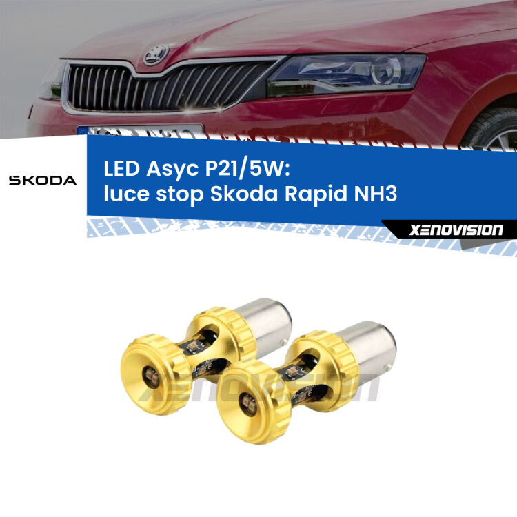0 luce Stop LED per Skoda Rapid NH3 2012 - 2021: p21/5w Asyc <strong>luce stop LED per Skoda Rapid</strong> NH3 2012 - 2021. Lampadina <strong>P21/5W</strong> rossa Canbus modello Asyc Xenovision.