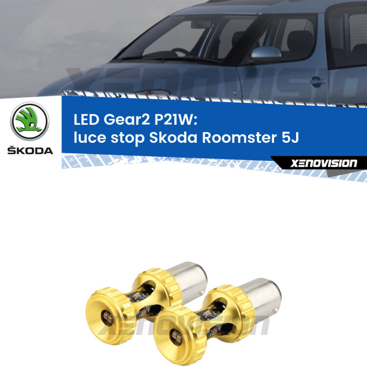 <strong>Luce Stop LED per Skoda Roomster</strong> 5J 2006 - 2015. Coppia lampade <strong>P21W</strong> super canbus Rosse modello Gear2.