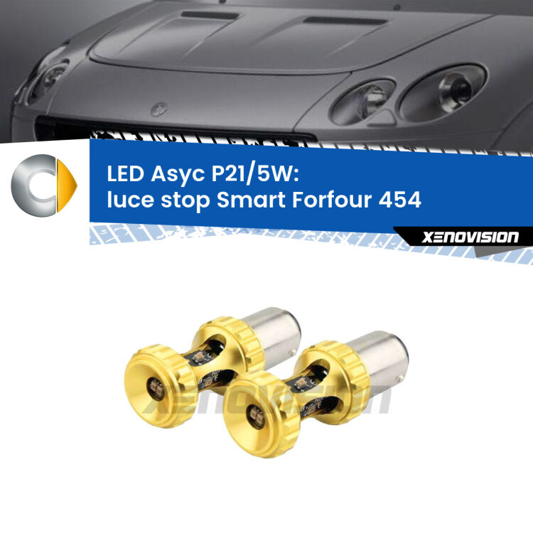 <strong>luce stop LED per Smart Forfour</strong> 454 2004 - 2006. Lampadina <strong>P21/5W</strong> rossa Canbus modello Asyc Xenovision.