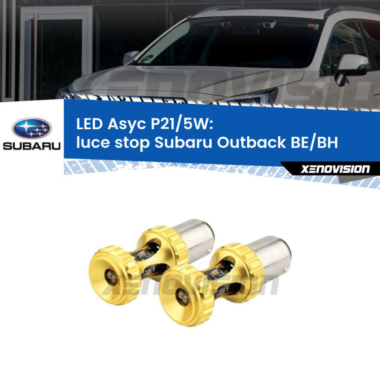 <strong>luce stop LED per Subaru Outback</strong> BE/BH 2000 - 2003. Lampadina <strong>P21/5W</strong> rossa Canbus modello Asyc Xenovision.