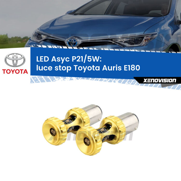 <strong>luce stop LED per Toyota Auris</strong> E180 2012 - 2018. Lampadina <strong>P21/5W</strong> rossa Canbus modello Asyc Xenovision.