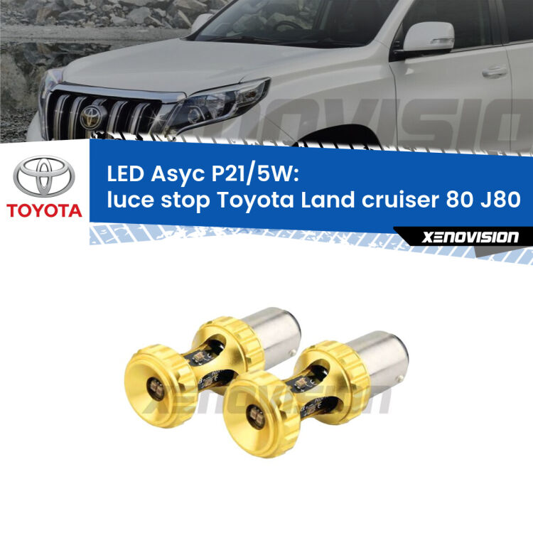 <strong>luce stop LED per Toyota Land cruiser 80</strong> J80 1990 - 1997. Lampadina <strong>P21/5W</strong> rossa Canbus modello Asyc Xenovision.