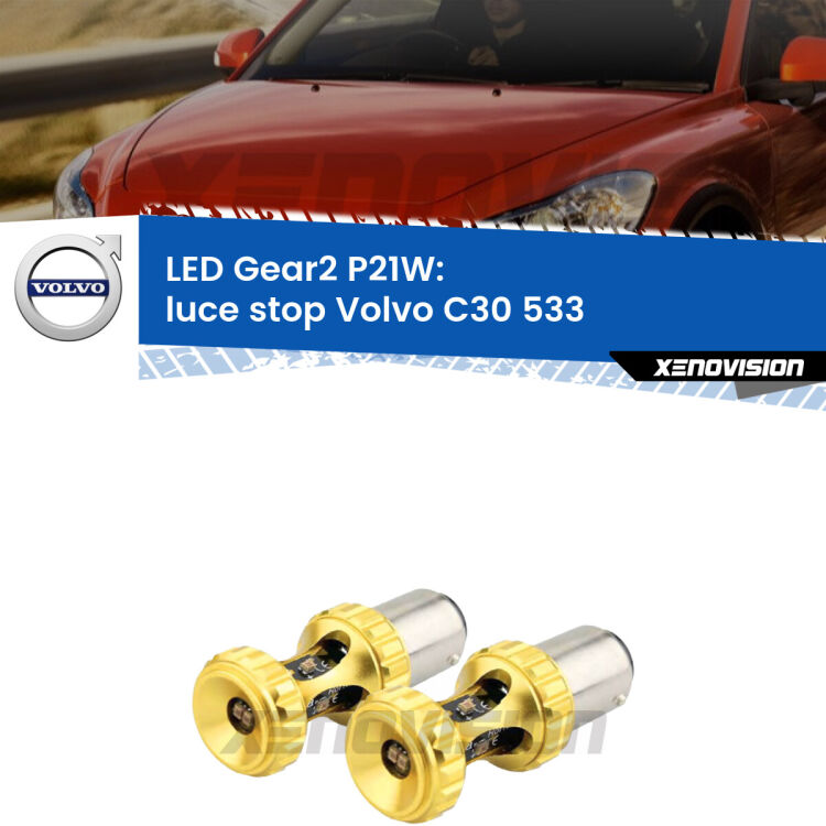 <strong>Luce Stop LED per Volvo C30</strong> 533 2006 - 2013. Coppia lampade <strong>P21W</strong> super canbus Rosse modello Gear2.