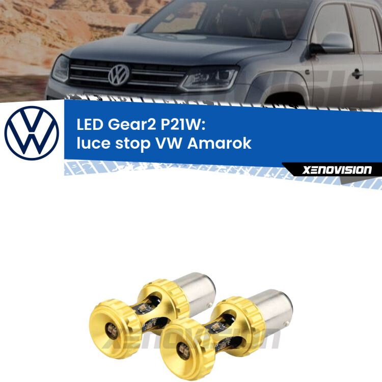 <strong>Luce Stop LED per VW Amarok</strong>  2010 - 2016. Coppia lampade <strong>P21W</strong> super canbus Rosse modello Gear2.