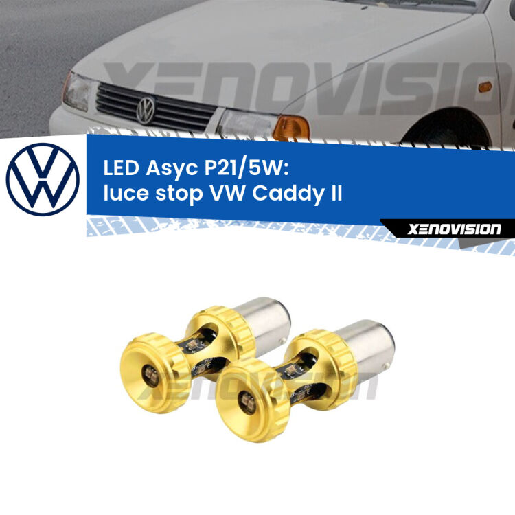 <strong>luce stop LED per VW Caddy II</strong>  1996 - 2004. Lampadina <strong>P21/5W</strong> rossa Canbus modello Asyc Xenovision.
