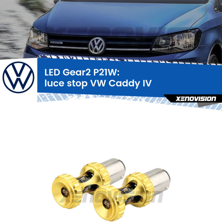 <strong>Luce Stop LED per VW Caddy IV</strong>  2015 - 2017. Coppia lampade <strong>P21W</strong> super canbus Rosse modello Gear2.