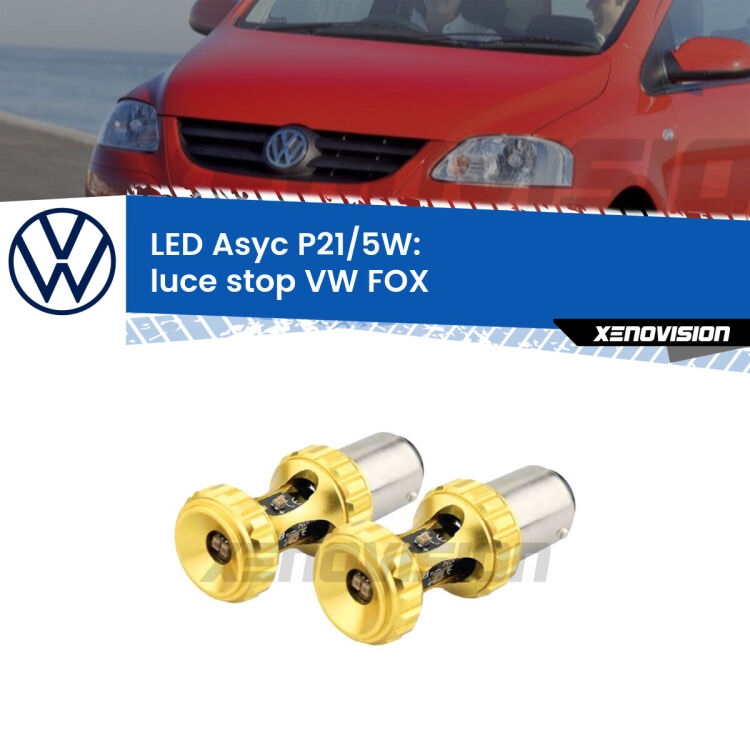 <strong>luce stop LED per VW FOX</strong>  2003 - 2014. Lampadina <strong>P21/5W</strong> rossa Canbus modello Asyc Xenovision.
