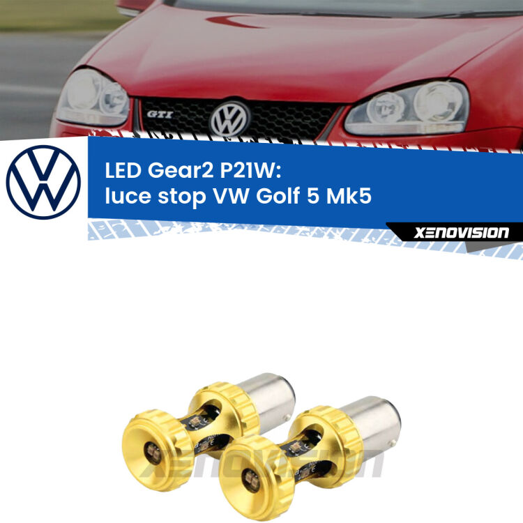 <strong>Luce Stop LED per VW Golf 5</strong> Mk5 2003 - 2009. Coppia lampade <strong>P21W</strong> super canbus Rosse modello Gear2.