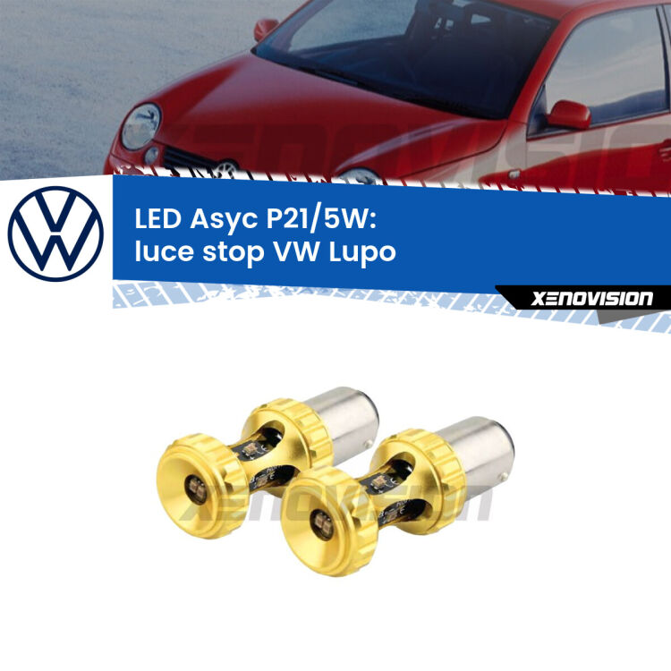 <strong>luce stop LED per VW Lupo</strong>  1998 - 2005. Lampadina <strong>P21/5W</strong> rossa Canbus modello Asyc Xenovision.