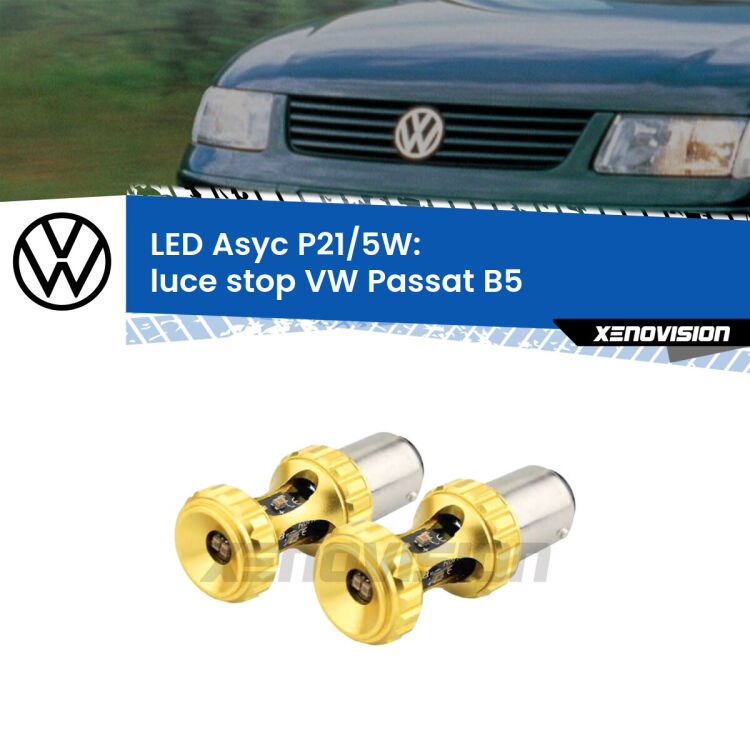 0 luce Stop LED per VW Passat B5 1996 - 2000: p21/5w Asyc <strong>luce stop LED per VW Passat</strong> B5 1996 - 2000. Lampadina <strong>P21/5W</strong> rossa Canbus modello Asyc Xenovision.