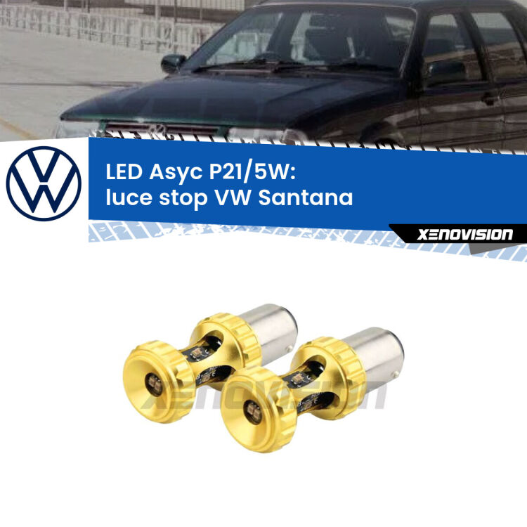 <strong>luce stop LED per VW Santana</strong>  1995 - 2012. Lampadina <strong>P21/5W</strong> rossa Canbus modello Asyc Xenovision.