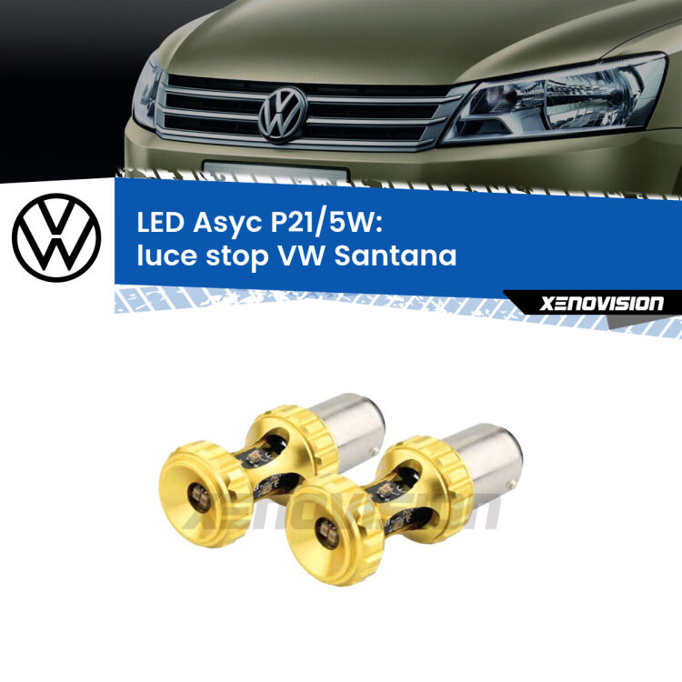0 luce Stop LED per VW Santana 1995 - 2012: p21/5w Asyc <strong>luce stop LED per VW Santana</strong> 1995 - 2012. Lampadina <strong>P21/5W</strong> rossa Canbus modello Asyc Xenovision.