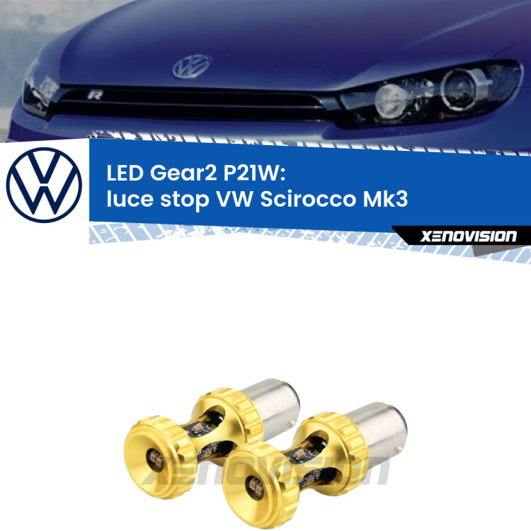 <strong>Luce Stop LED per VW Scirocco</strong> Mk3 2008 - 2017. Coppia lampade <strong>P21W</strong> super canbus Rosse modello Gear2.