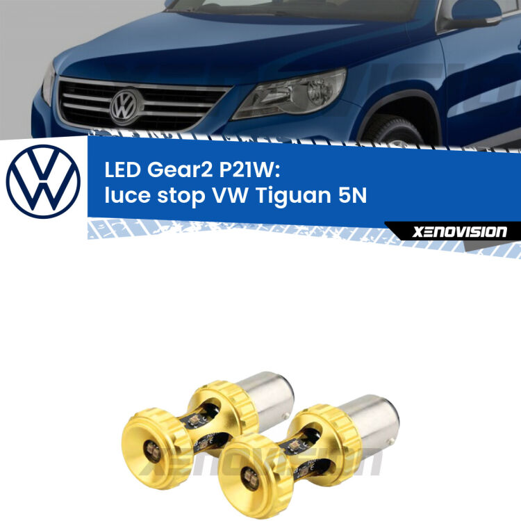 <strong>Luce Stop LED per VW Tiguan</strong> 5N 2007 - 2018. Coppia lampade <strong>P21W</strong> super canbus Rosse modello Gear2.