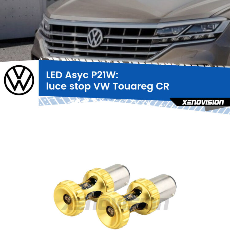 0 Luce Stop LED per VW Touareg CR prima serie: P21W Asyc <strong>Luce Stop LED per VW Touareg</strong> CR prima serie. Coppia lampade <strong>P21W</strong> super canbus Rosse modello Gear2.