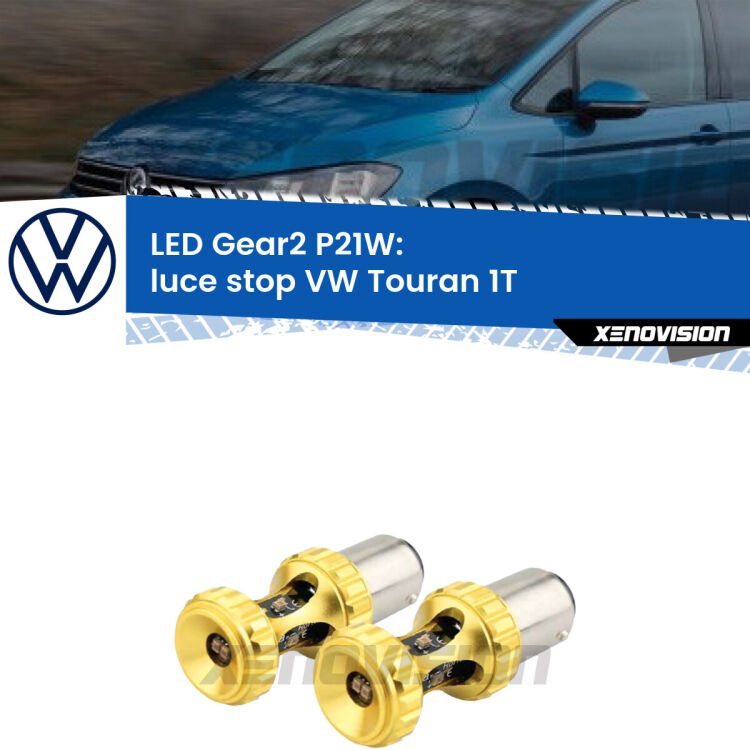 <strong>Luce Stop LED per VW Touran</strong> 1T 2003 - 2009. Coppia lampade <strong>P21W</strong> super canbus Rosse modello Gear2.