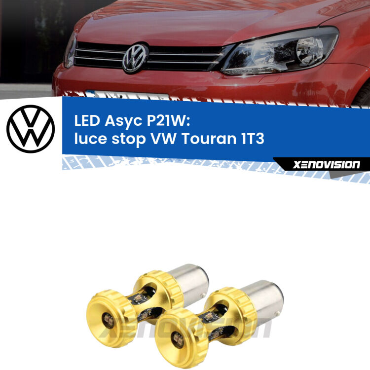 0 Luce Stop LED per VW Touran 1T3 2010 - 2015: P21W Asyc <strong>Luce Stop LED per VW Touran</strong> 1T3 2010 - 2015. Coppia lampade <strong>P21W</strong> super canbus Rosse modello Gear2.