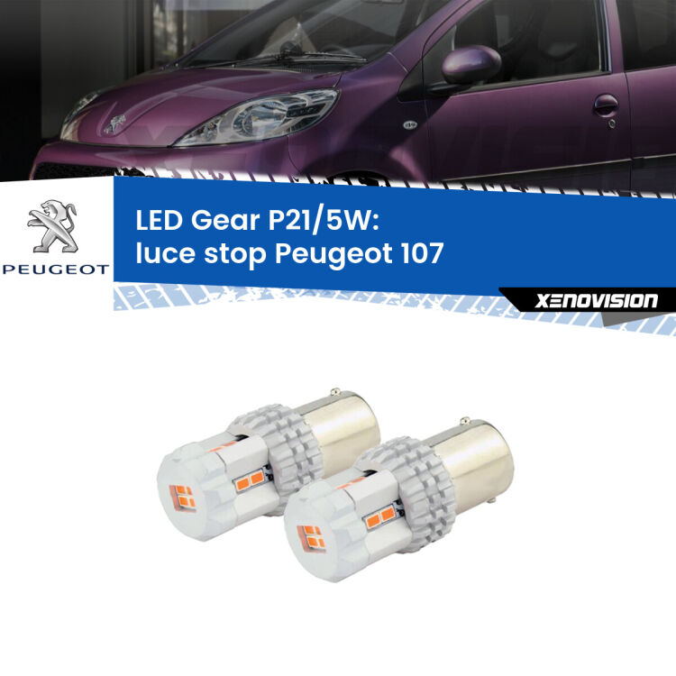 <strong>Luce Stop LED per Peugeot 107</strong>  2005 - 2014. Due lampade <strong>P21/5W</strong> rosse non canbus modello Gear.